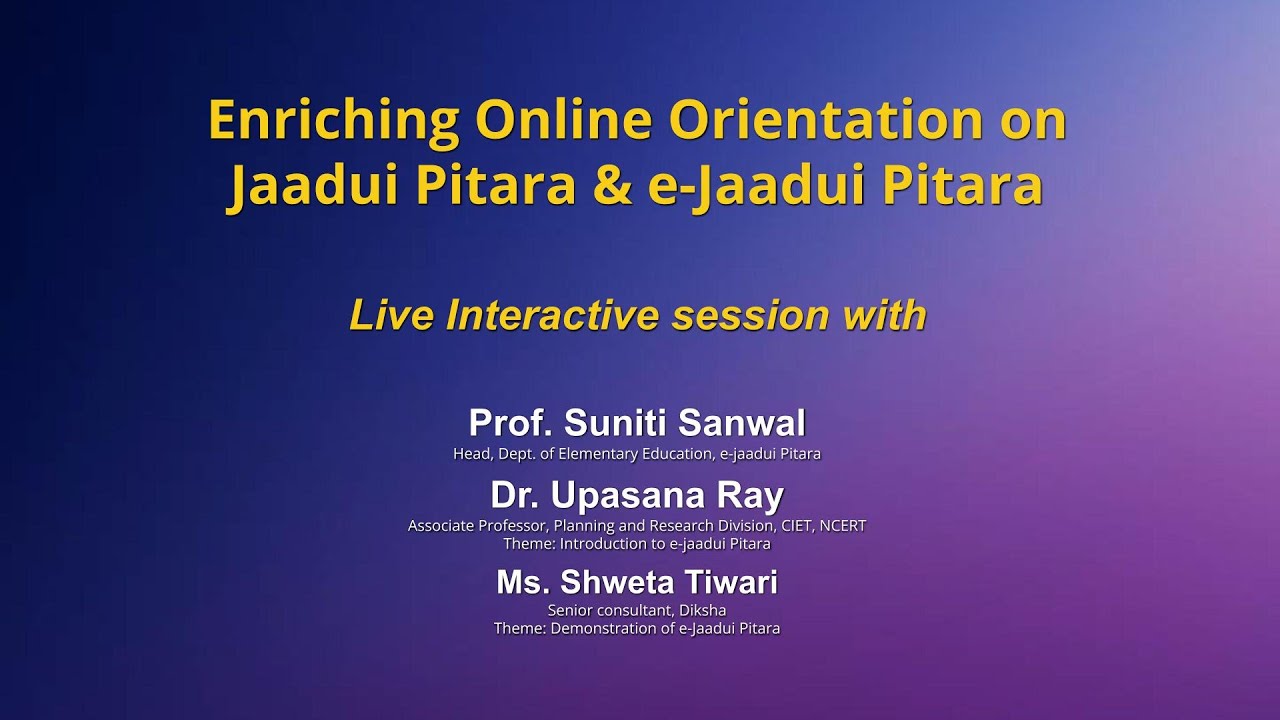 Enriching Online Orientation on Jaadui Pitara & e-Jaadui Pitara