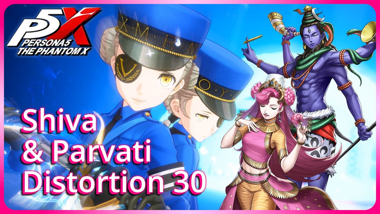 «Persona 5: The Phantom X» Шива и Парвати, уровень искажения 30