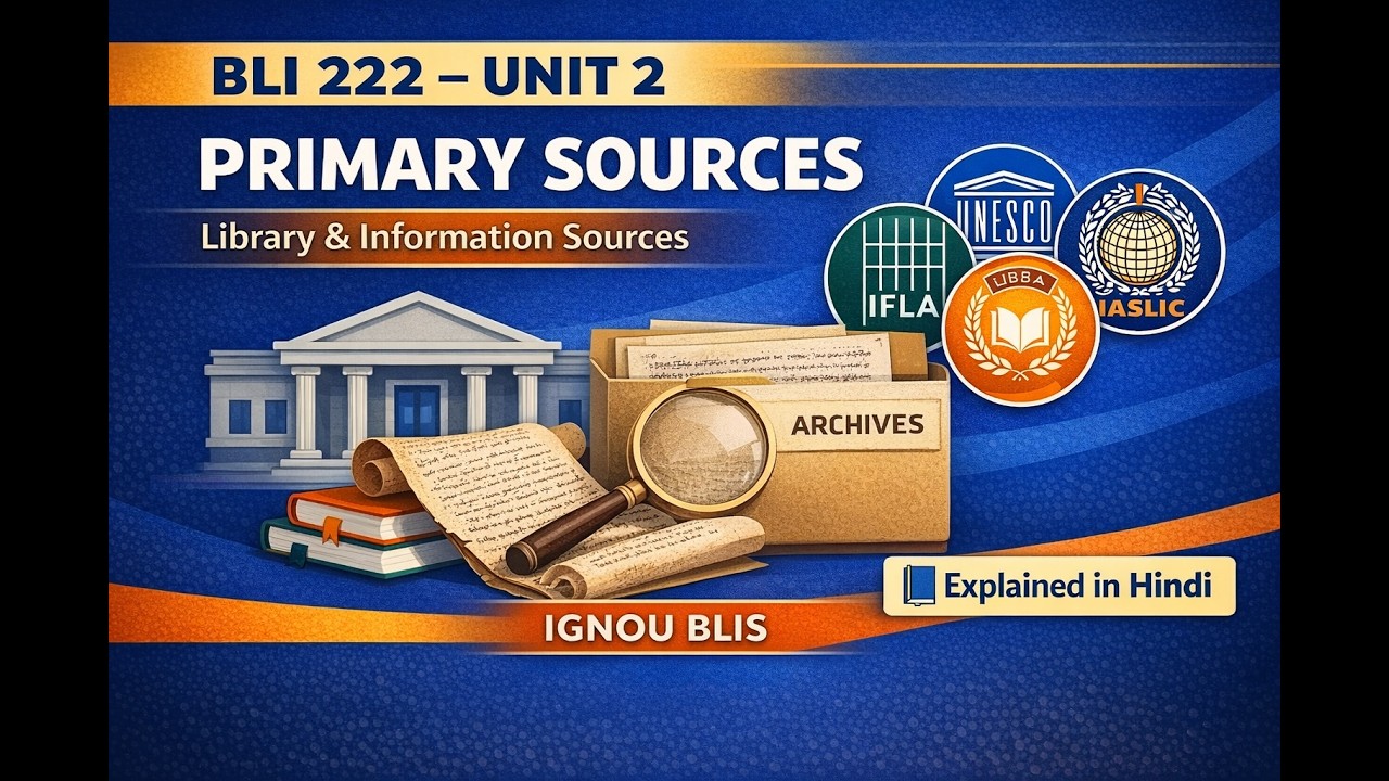 BLI 222 Unit 2 Primary Sources | Library & Information Sources | IGNOU BLIS | Explained in Hindi