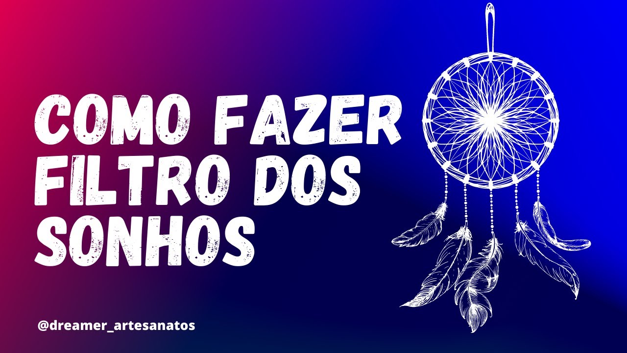 Como fazer FILTRO DOS SONHOS rápido e fácil PARA INICIANTES