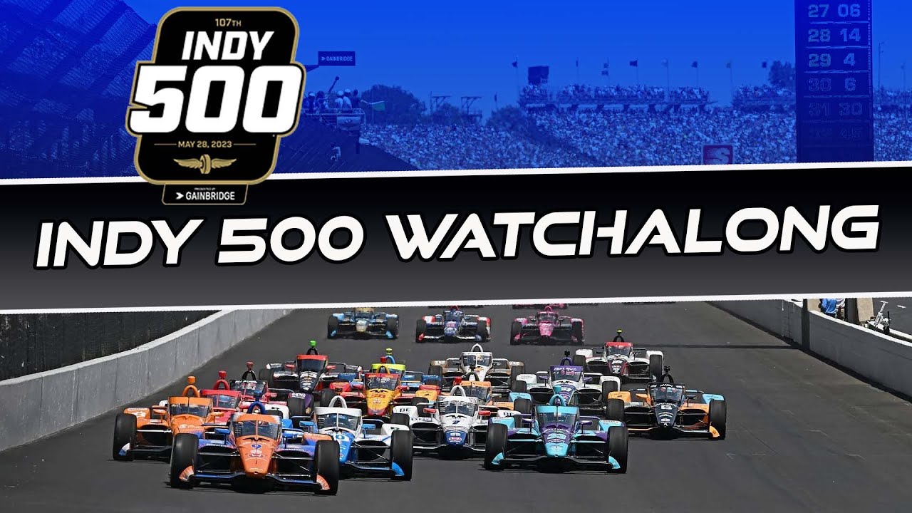 Indy 500 2023: LIVE WATCHALONG