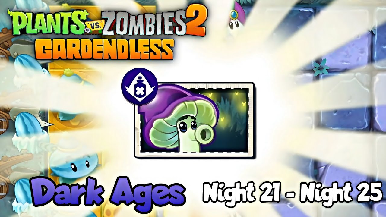 Plants Vs. Zombies 2: Gardendless - Dark Ages Night 21 to Night 25