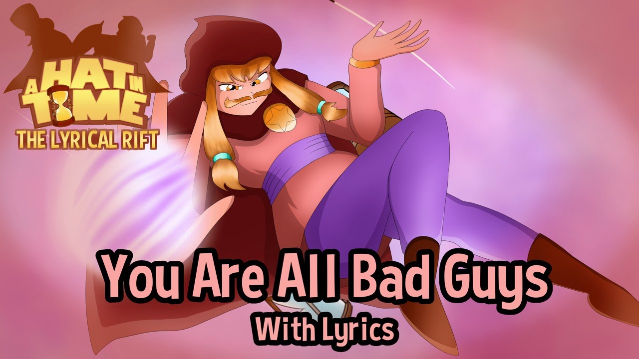 Mustache Girl With Lyrics - You Are All Bad Guys (A Hat In Time: The Lyrical Rift)