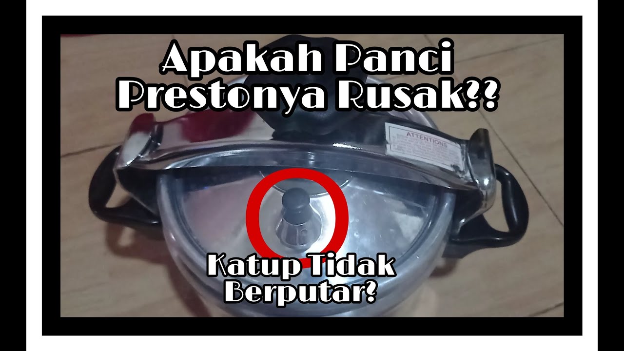 Katup Panci Presto Tidak Berputar?? Apakah Rusak??