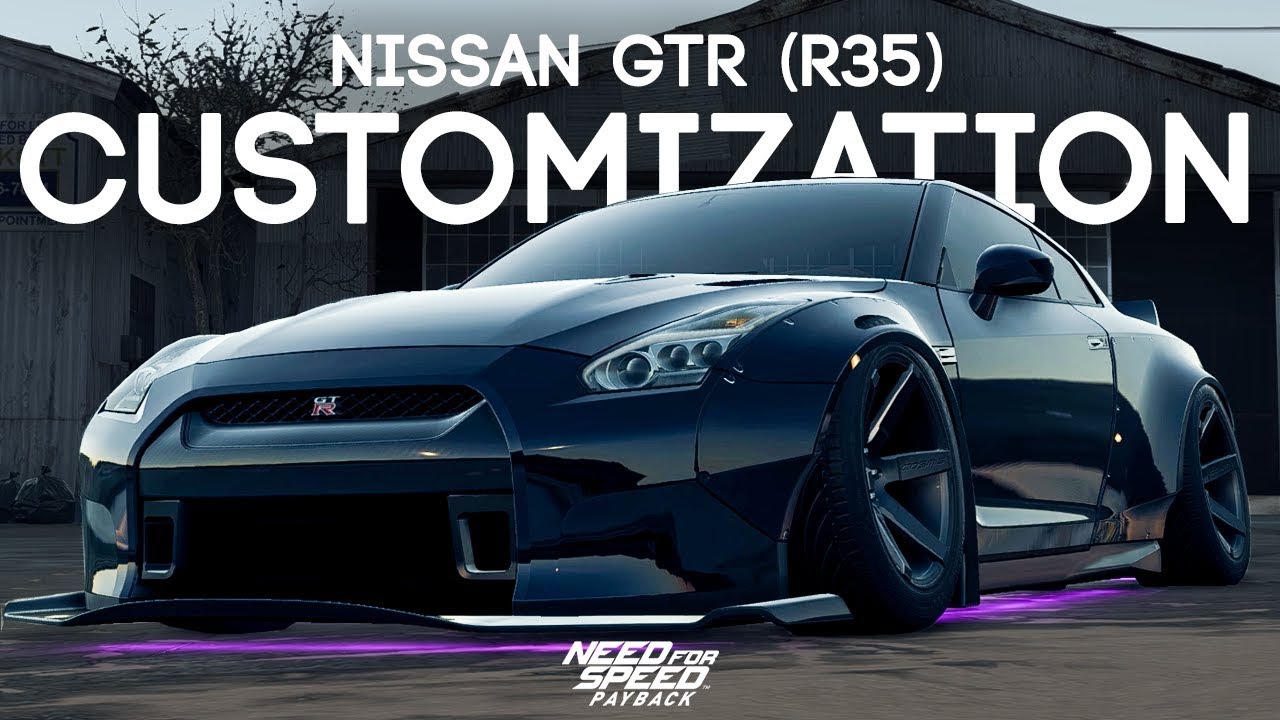 NEED FOR SPEED PAYBACK - NISSAN R35 GTR CUSTOMISATION GAMEPLAY (2017 NISSAN GTR)
