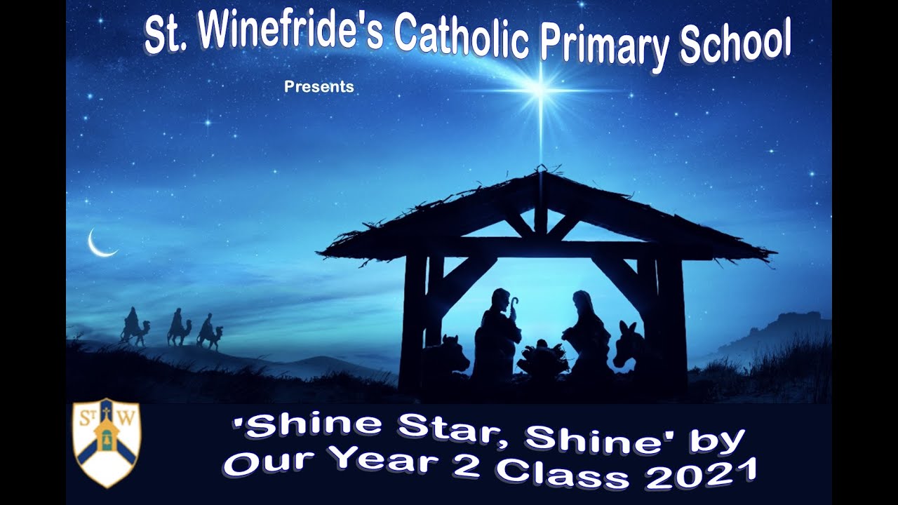 “Shine Star Shine” St Winefride’s Year 2 Nativity 2021