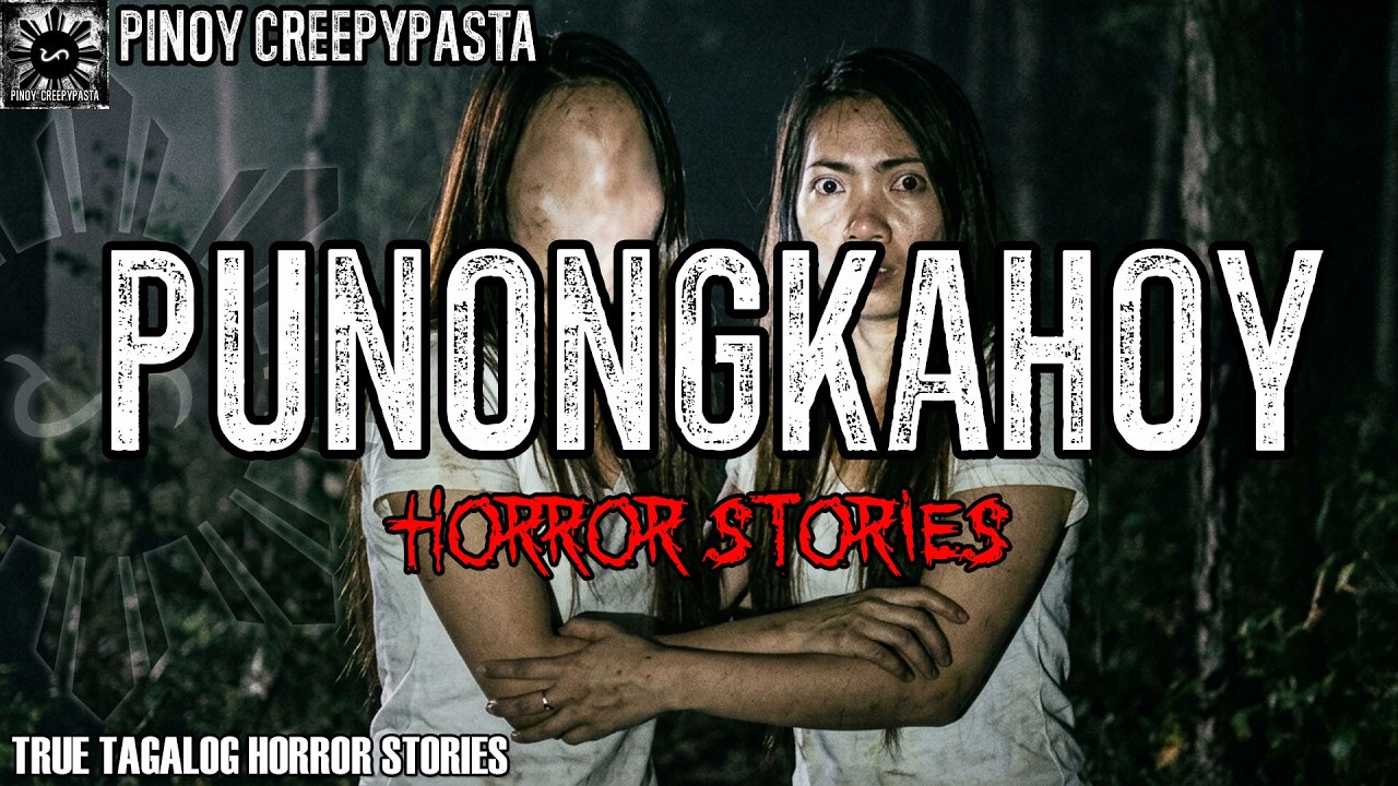 PUNONGKAHOY HORROR STORIES | PINOY CREEPYPASTA