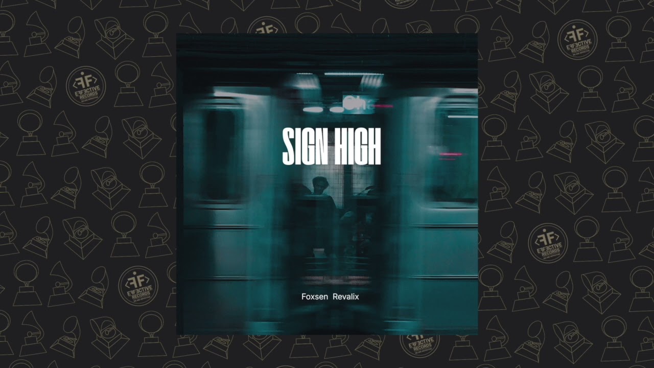 ​​​​​​​Foxsen, Revalix - Sign High