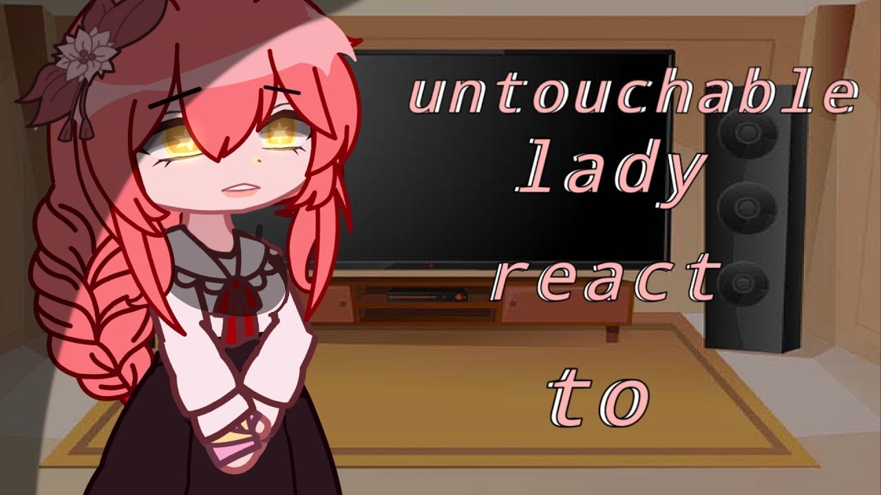 |untouchable lady react to. | (gacha club) (manhwa)