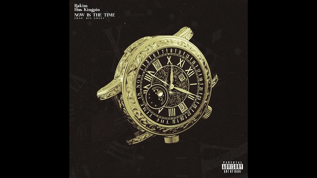 RAKIM FT. HUS KINGPIN - NOW IS THE TIME (PROD. BIG GHOST)