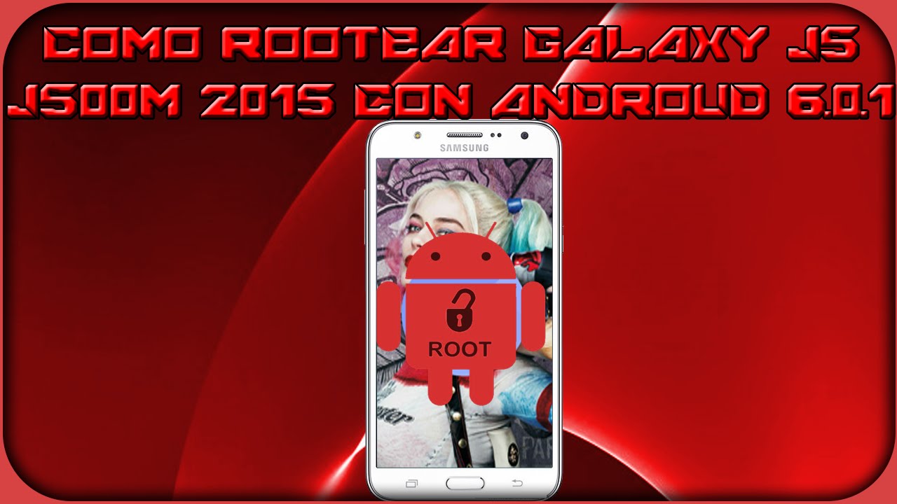 Como Rootear Samsung Galaxy J5 SM-J500M con Android 5.1.1 y  6.0.1