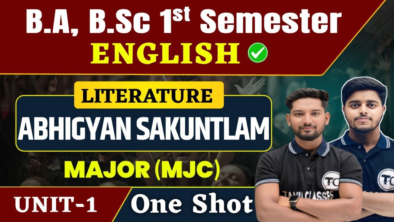 B.A, B.Sc, 1st Semester English Literature Unit 1 | Abhigyan Shakuntalam by Kalidasa | English Ba