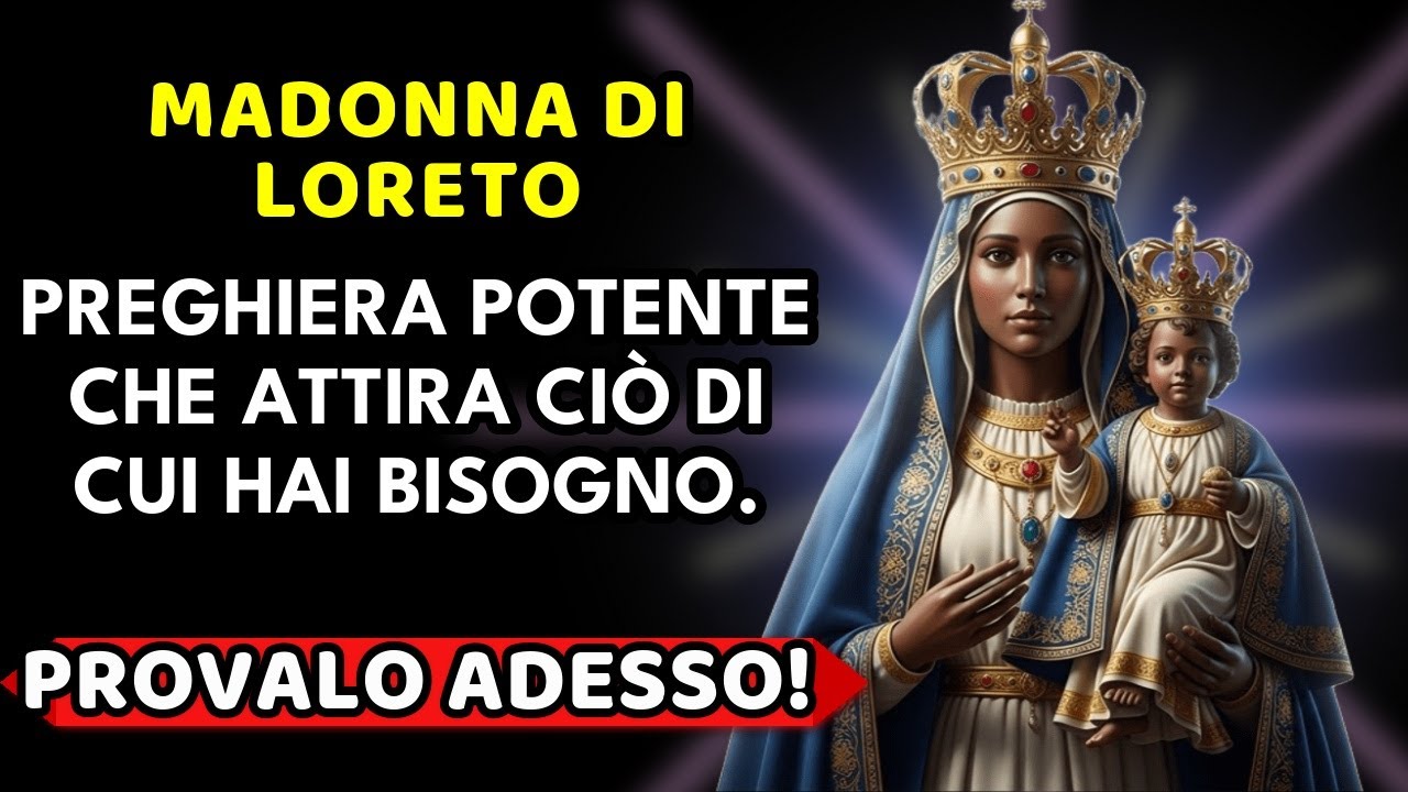 💙 Preghiera a Madonna di Loreto 🙏 ATTRAE Prosperità e Abbondanza
