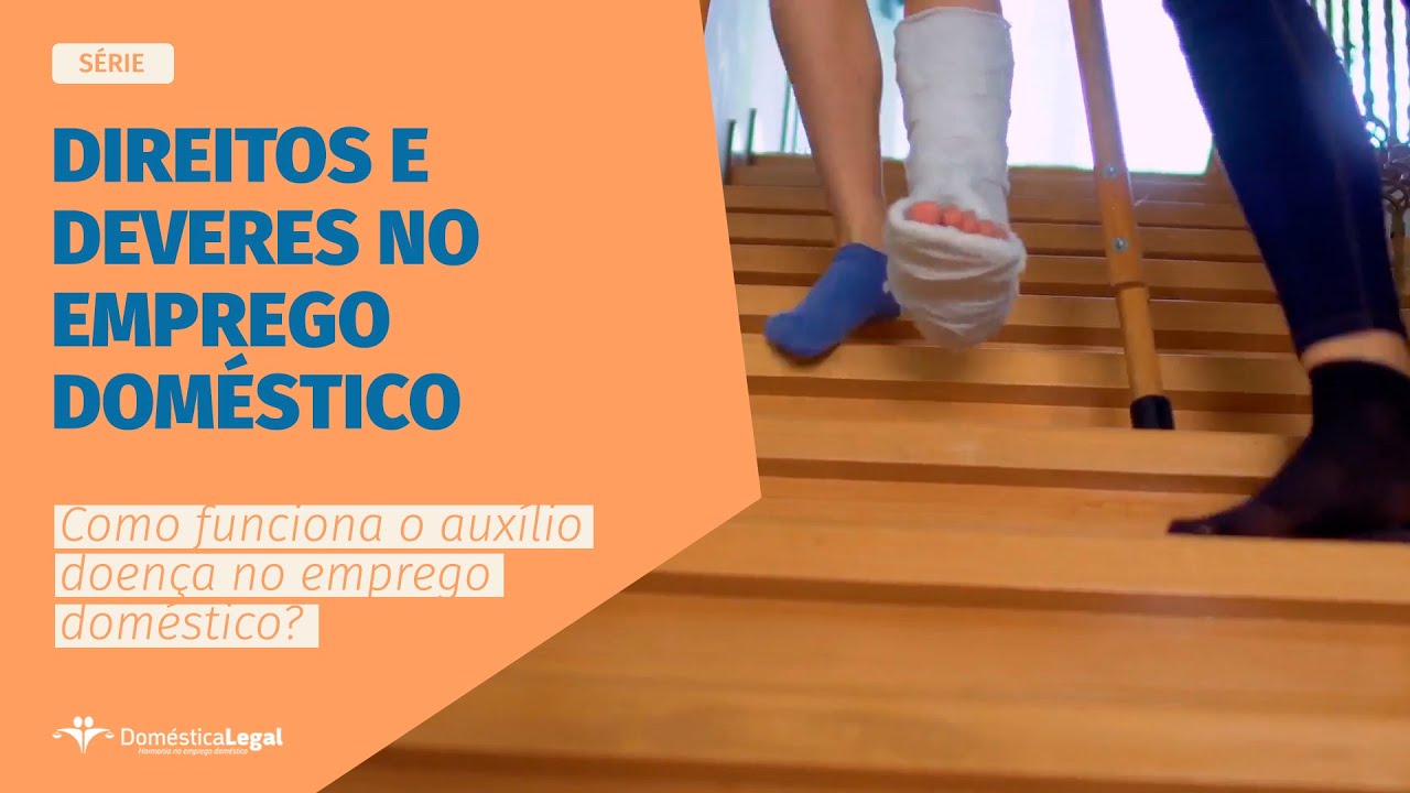 Como funciona o auxílio-doença no emprego doméstico? | WEB-SÉRIE| Direitos e deveres