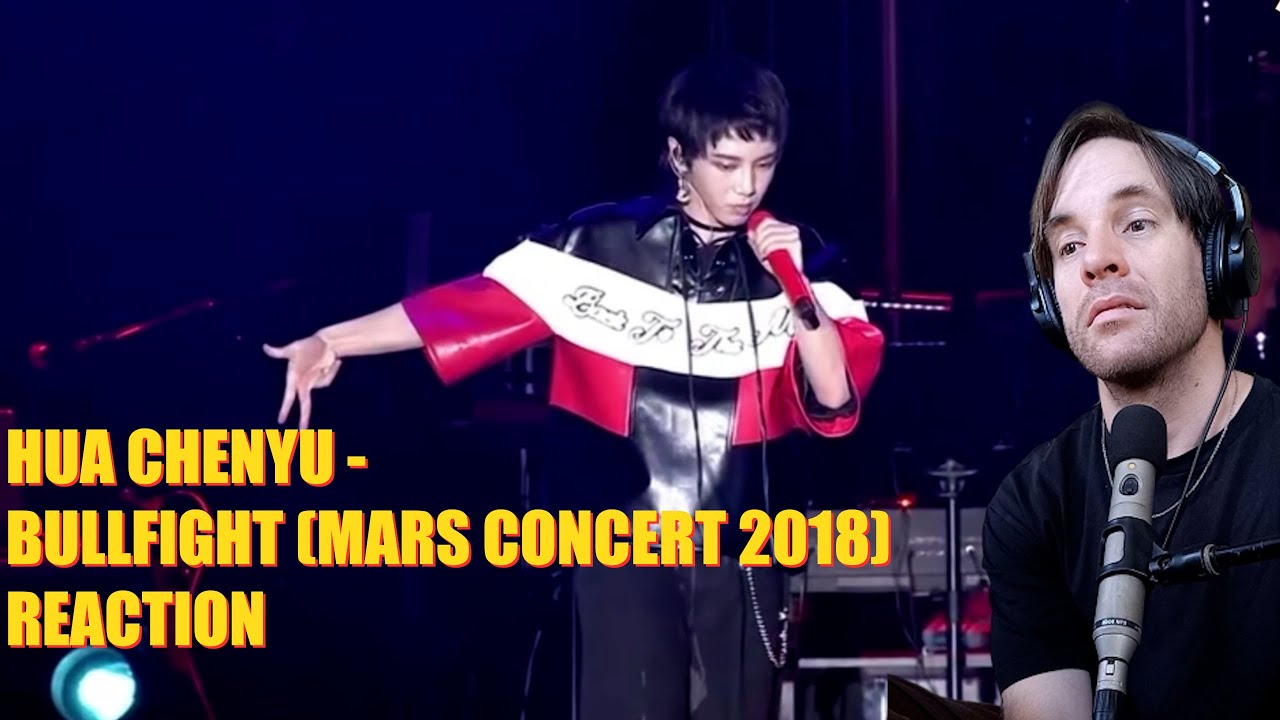 Hua Chenyu - Bullfight (Live at Mars Concert 2018) /// 1ST TIME REACTION