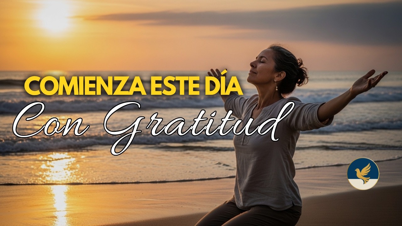 Buenos Días con Gratitud | Una Oración para Ver lo que Ya Tienes