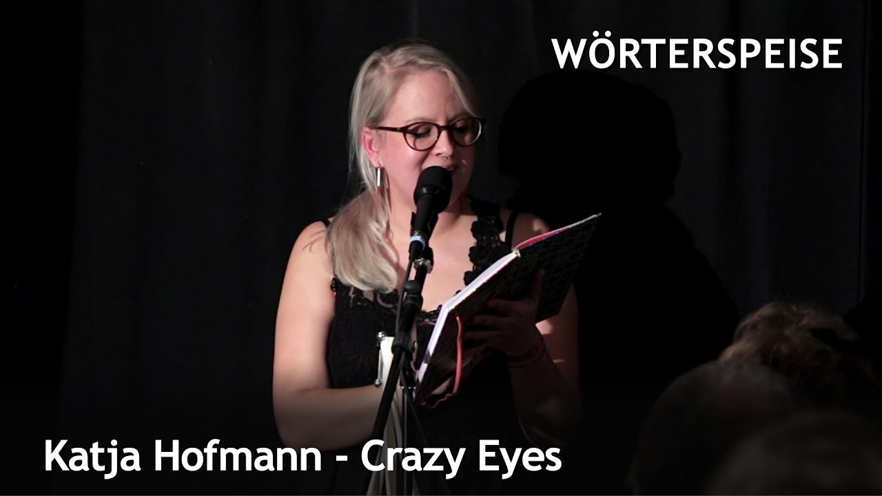 Katja Hofmann - Crazy Eyes (Wörterspeise - Okt. 2015)