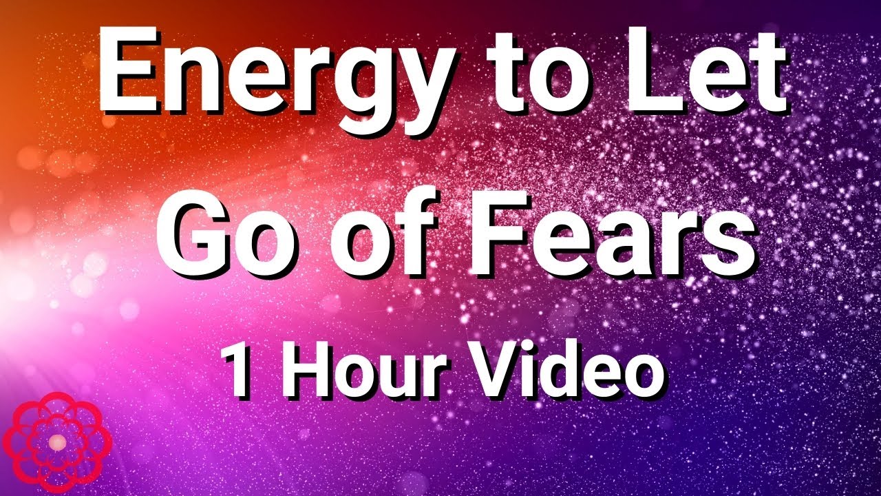 Energy to Let Go of Fears 💮