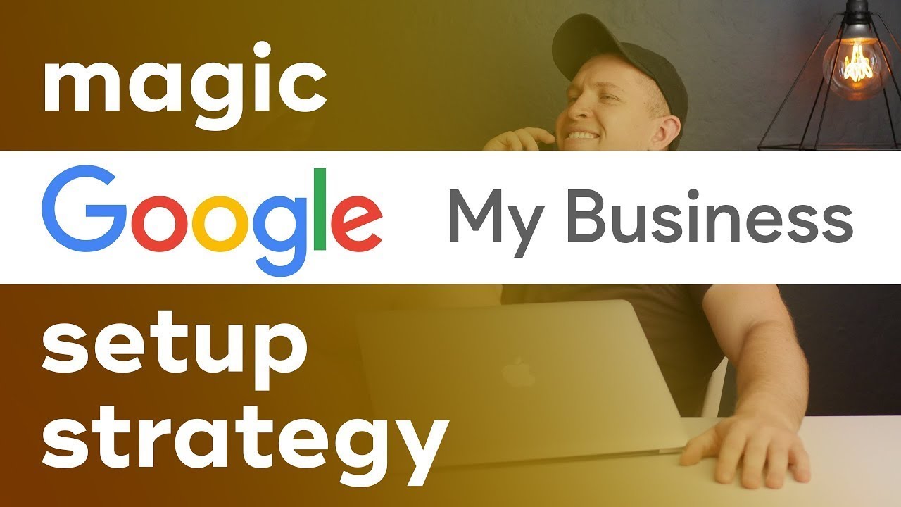 Google My Business Optimization - MAXIMUM Results for 2019