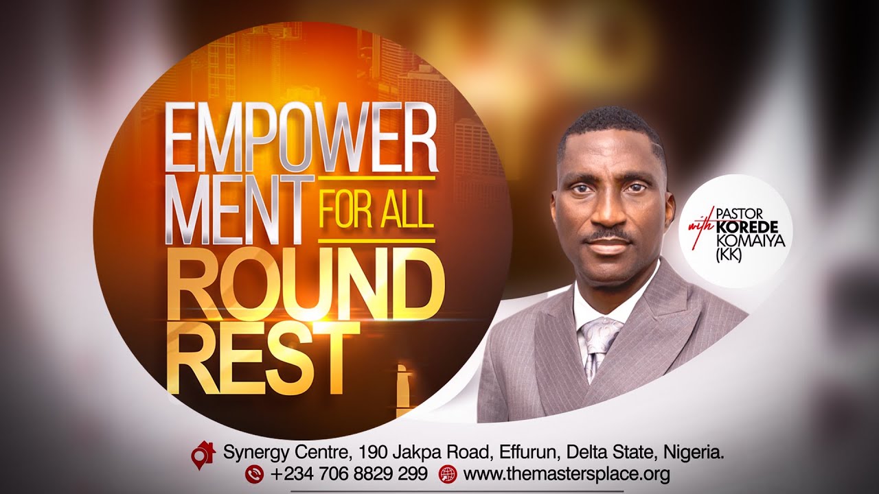 EMPOWERMENT FOR ALL ROUND REST With Pastor Korede Komaiya 3rd Service