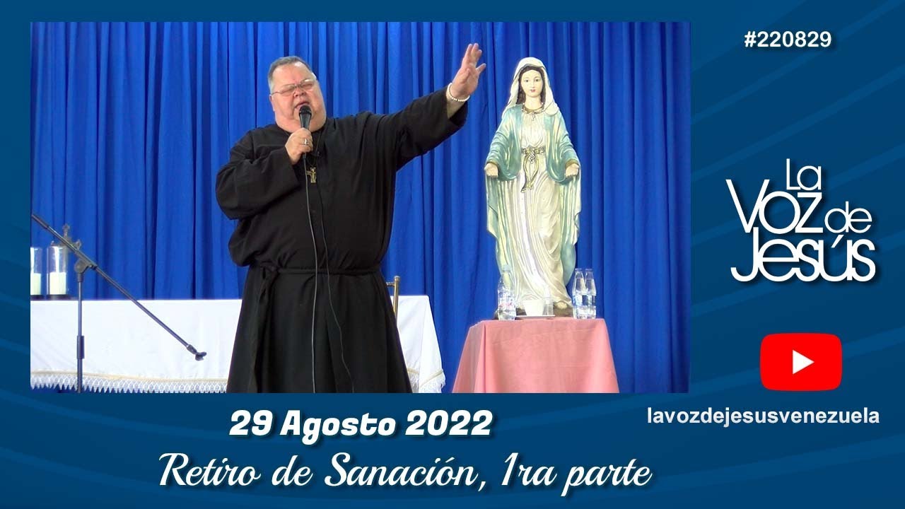 Retiro de Sanación, 1ra parte  : 29 Agosto 2022 #220829