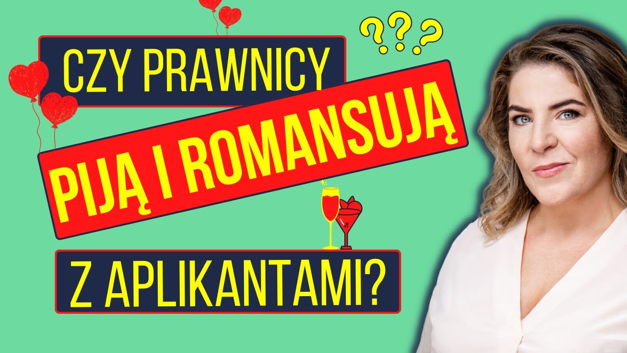 Czy prawnicy piją i romansują z aplikantami?