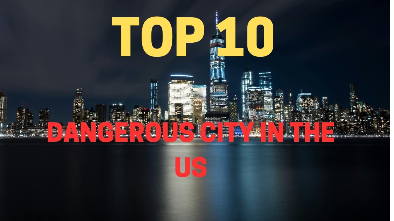 Top 10 Most Dangerous Cities in America (2026 Crime Report)