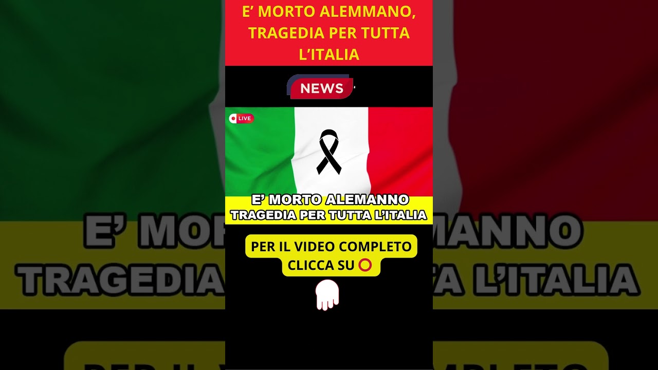 ⭕ ULTIM'ORA SHOCK: &Egrave; MORTO ALEMANNO, LUTTO NAZIONALE