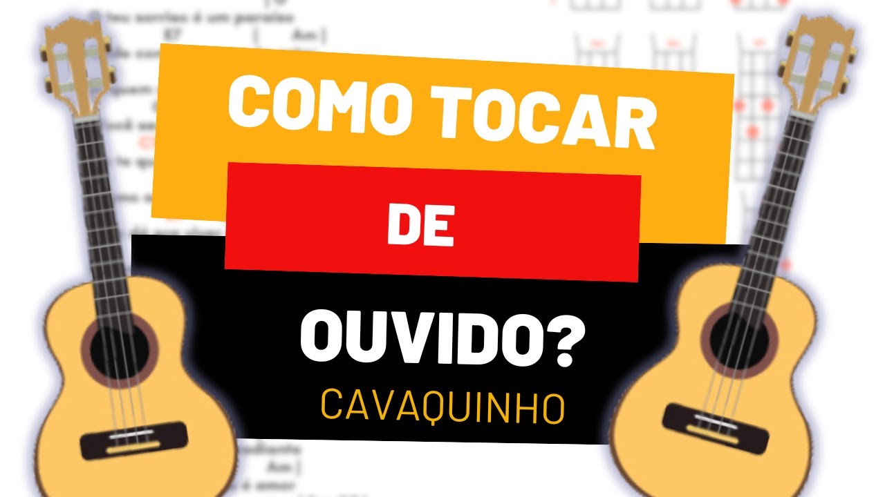 COMO TOCAR DE OUVIDO? | CAVAQUINHO #percepçãomusical