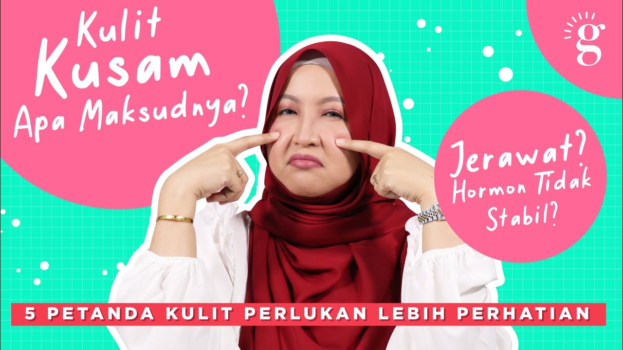 Jerawat? Kulit Kusam? Ini 5 Tanda-Tanda Kulit Perlu Perhatian Lebih