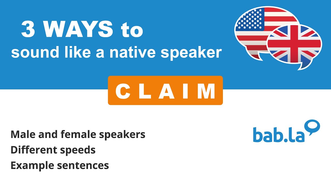 CLAIM pronunciation | Improve your language with bab.la