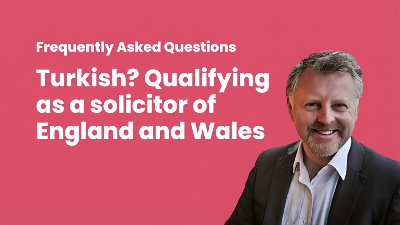 Turkish? How to Qualify as an English Solicitor via the SQE