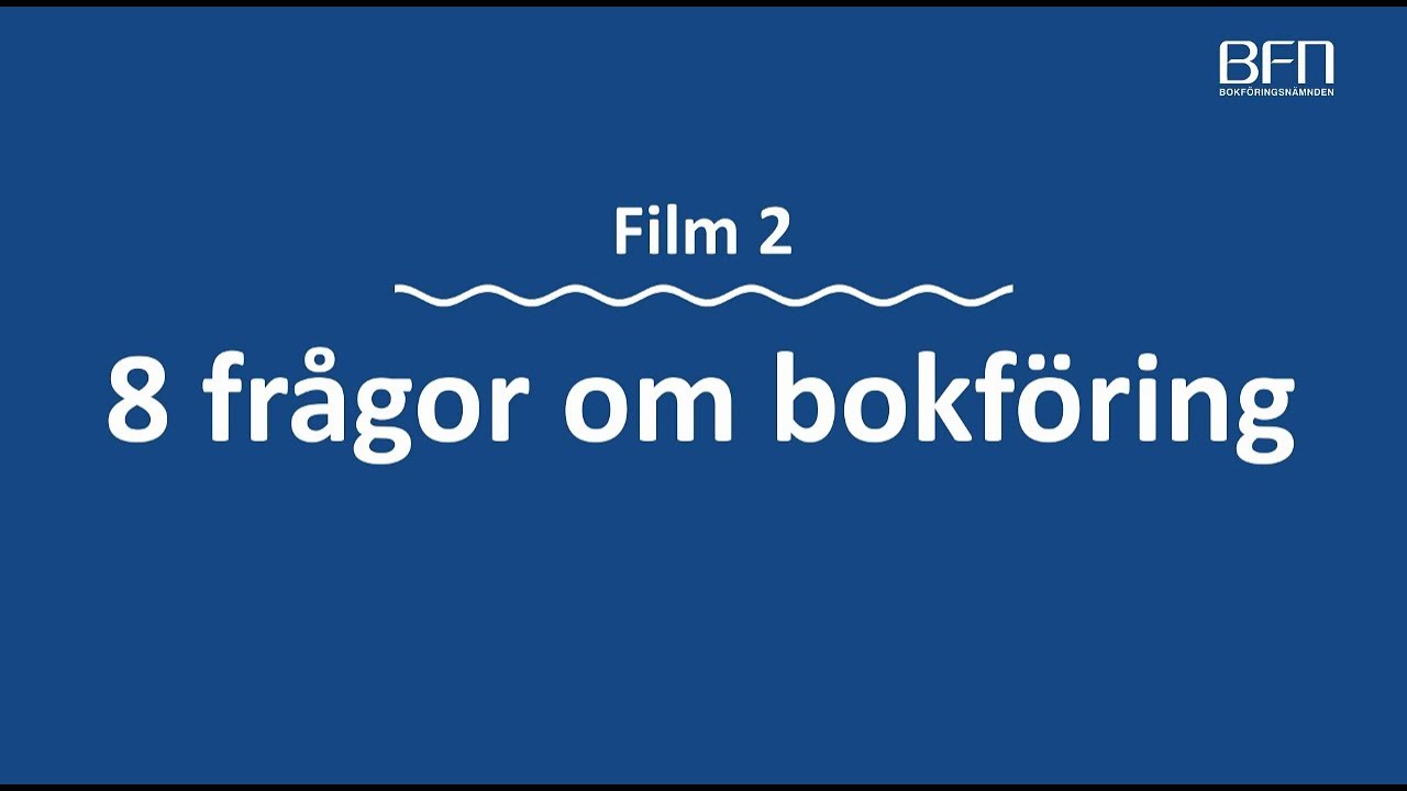 8 frågor om bokföring – en film i Bokföringsnämndens serie 13 filmer om bokföring