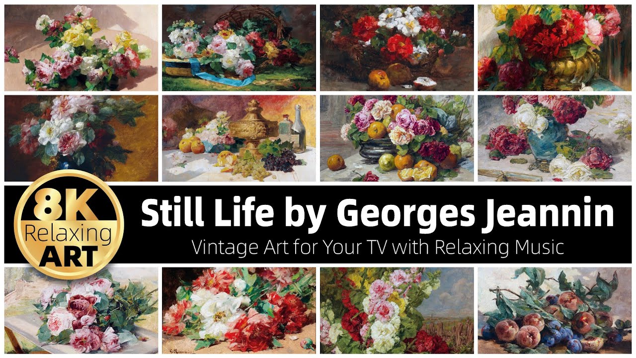 Vintage Art: Still Life Paintings by Georges Jeannin | 30 Min Relaxing 8K HD Video + Calming Music