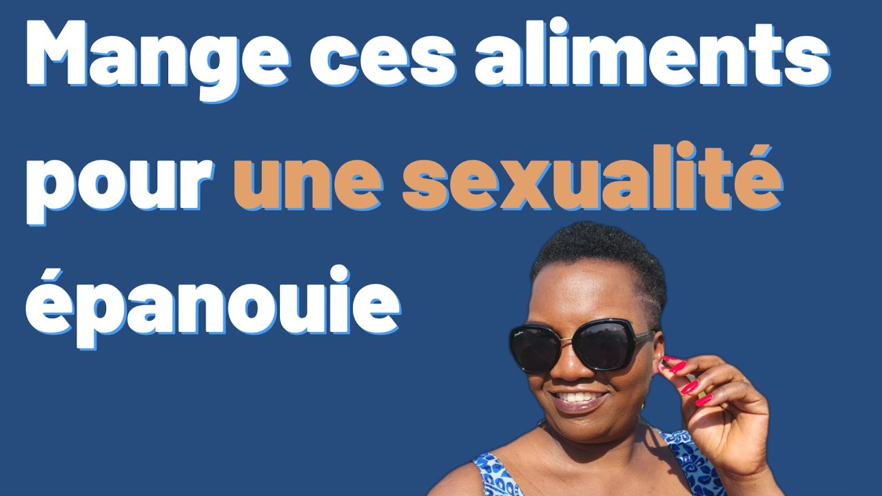 les aliments à privilégier  pour une bonne sexualité