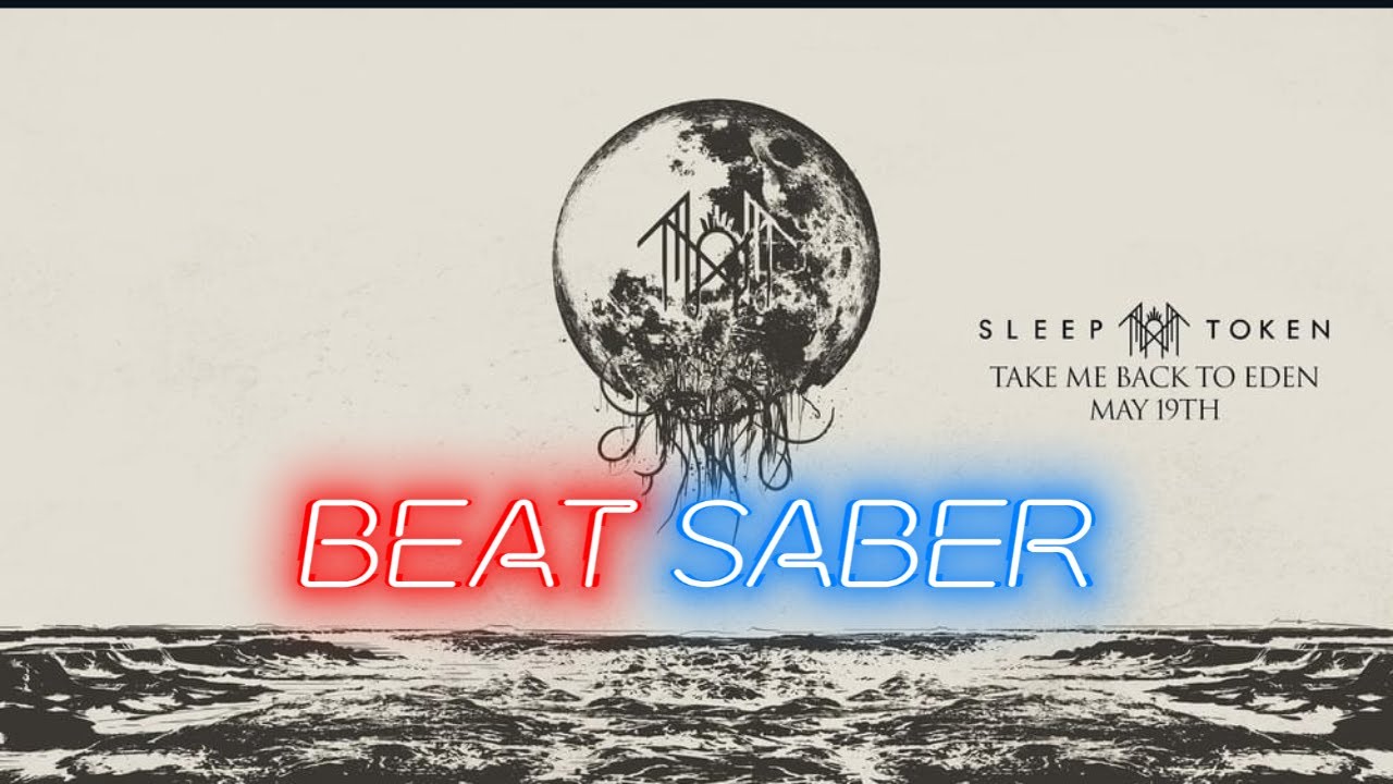 Sleep Token - Take Me Back to Eden | Beat Saber