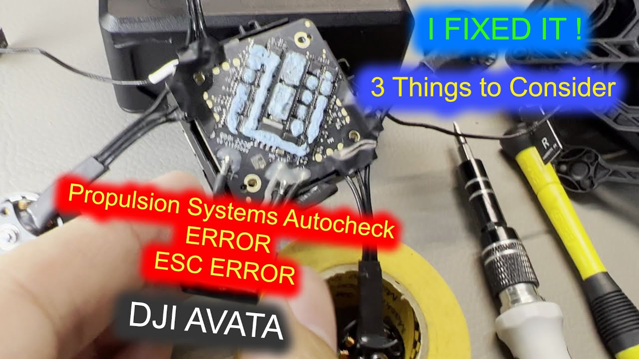 DJI AVATA - Sửa lỗi Propulsion systems auto check, ESC error