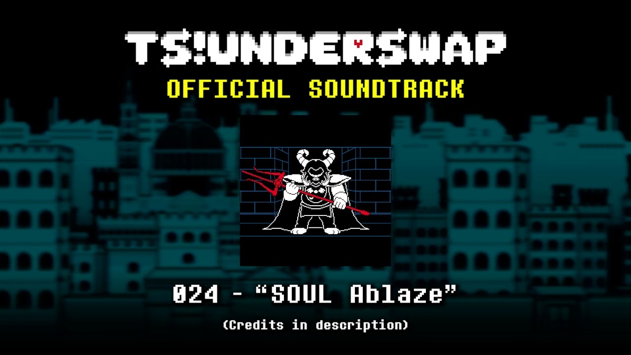 TS!UNDERSWAP Soundtrack - 024 - SOUL Ablaze