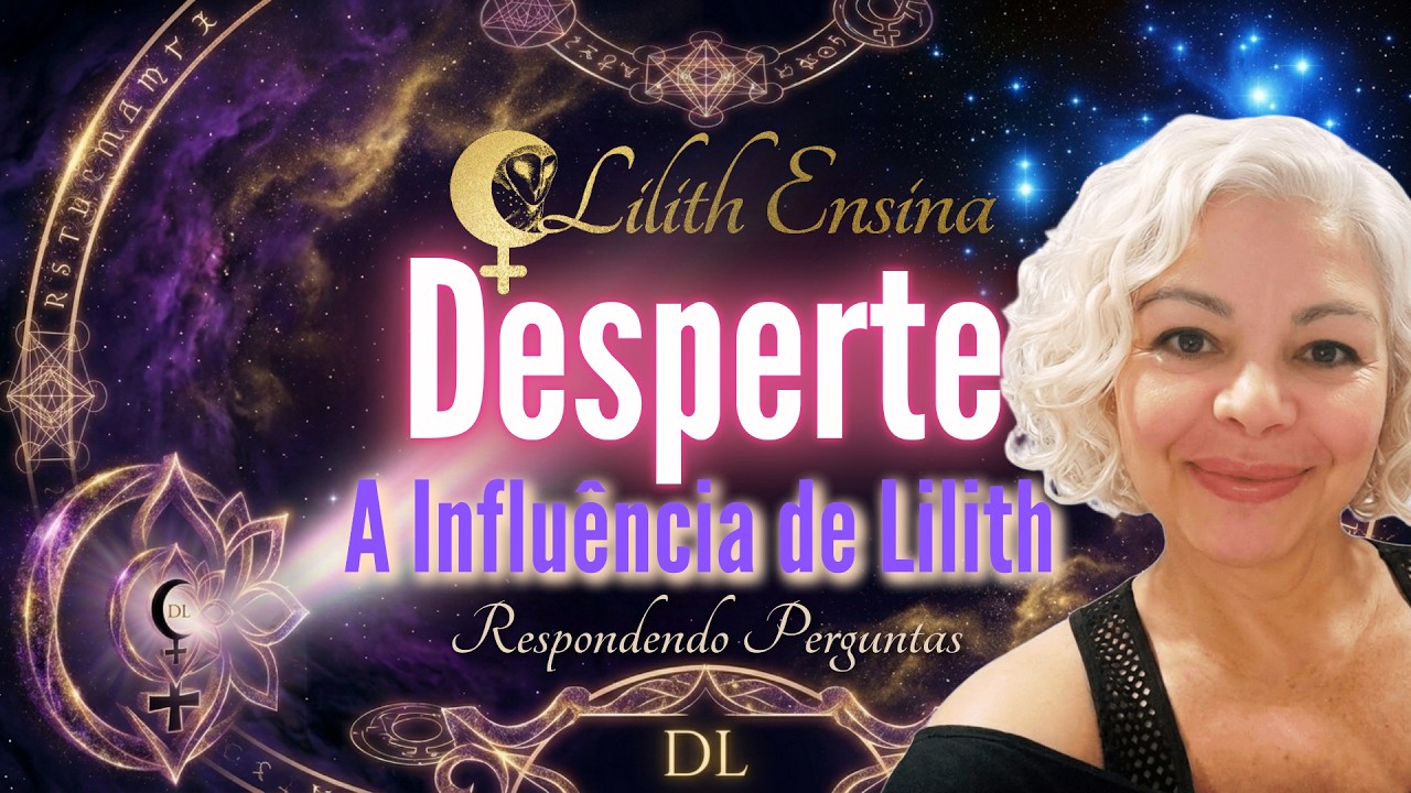 COMO ATIVAR O ARQUÉTIPO DE LILITH - com Deva Layo
