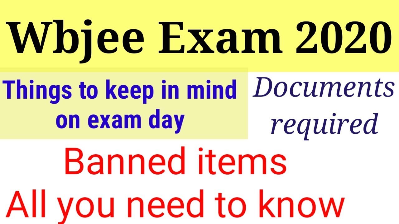Wbjee exam 2020 | Things to keep in mind on exam day | required documents | banned items
