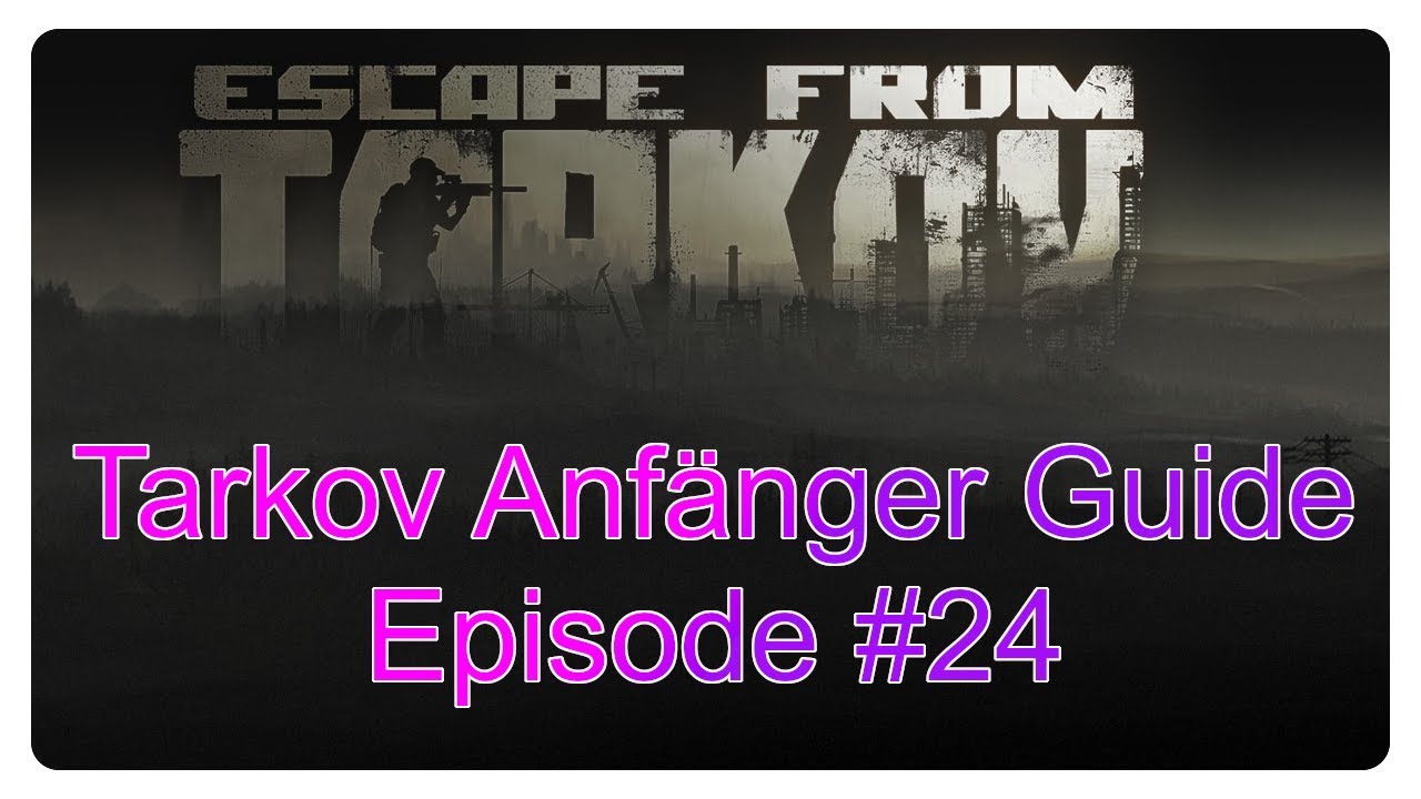 Tarkov Anfänger Guide Episode #24 