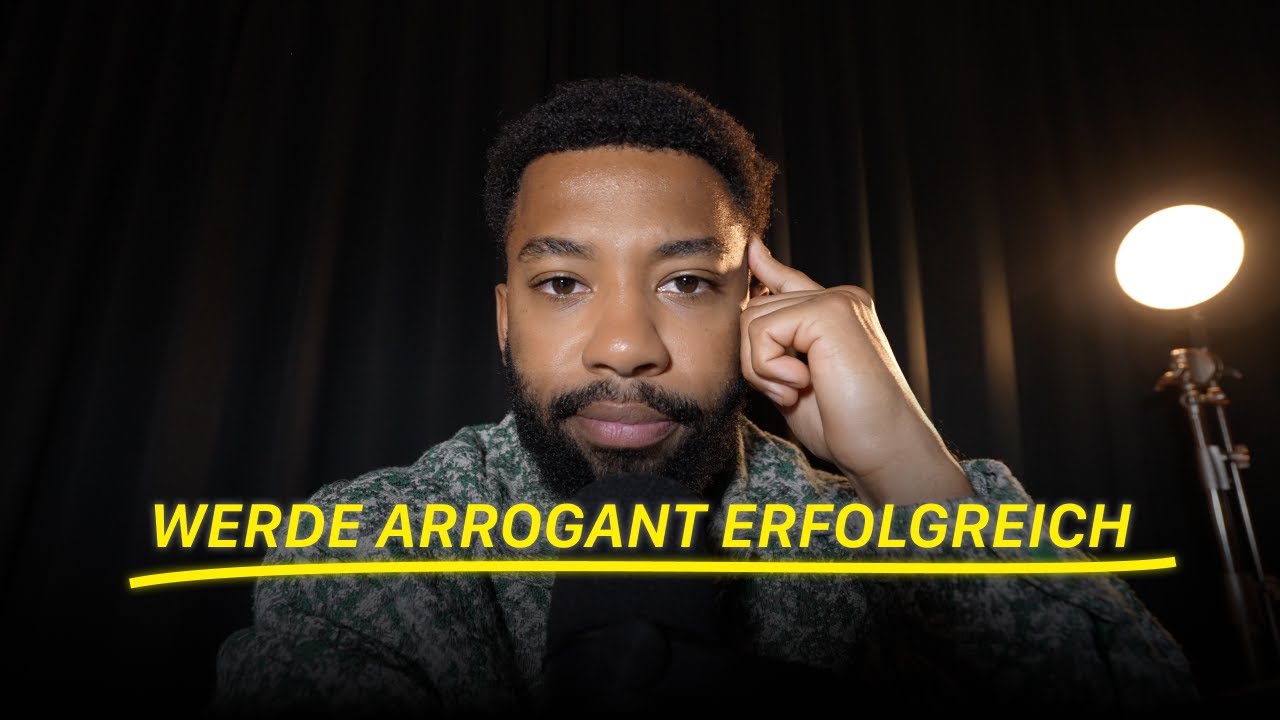 So wirst du unaufhaltsam erfolgreich.. (werde arrogant)