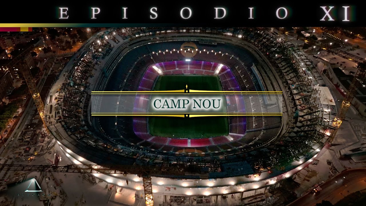 EPISODIO XI NOCHE / Documental sobre el Estadio Camp Nou, obras desde el aire a 8K / Barcelona 2025