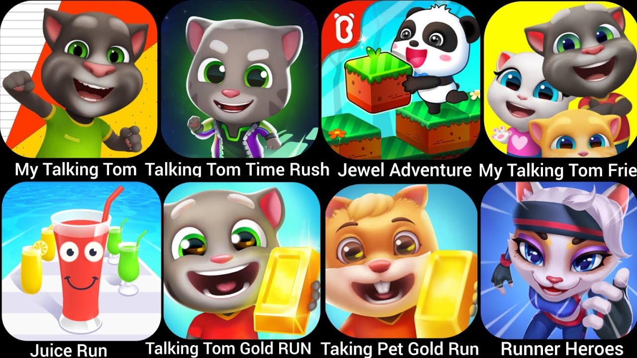 Talking Tom Time Rush,My Talking Tom, Juice Run,My Talking Tom Friends, Jewel Adventure, Talking...