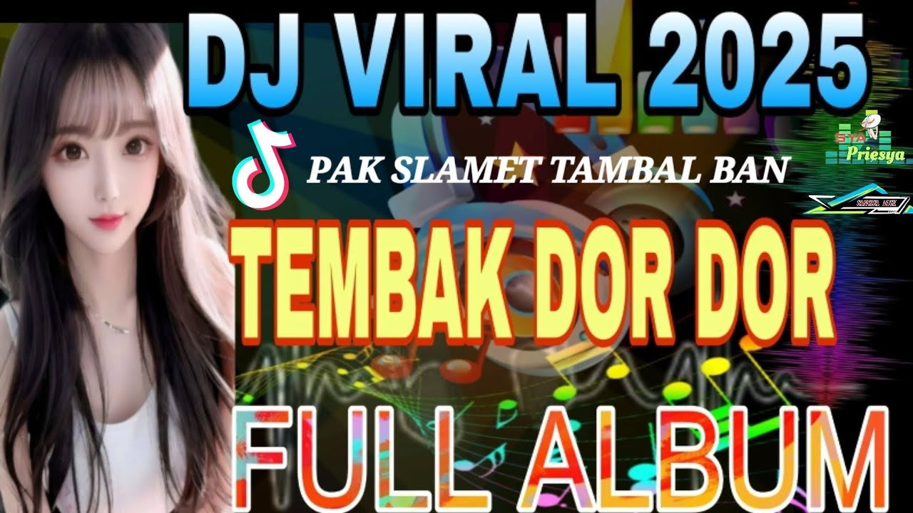 DJ VIRAL TIKTOK TERBARU 2025, TEMBAK DOR DOR FULL ALBUM TERPOPULER
