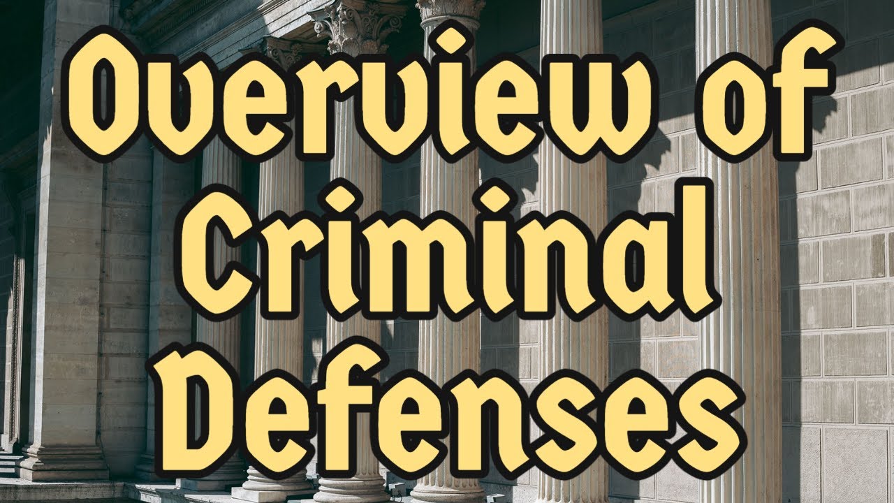 Overview of Criminal Defenses