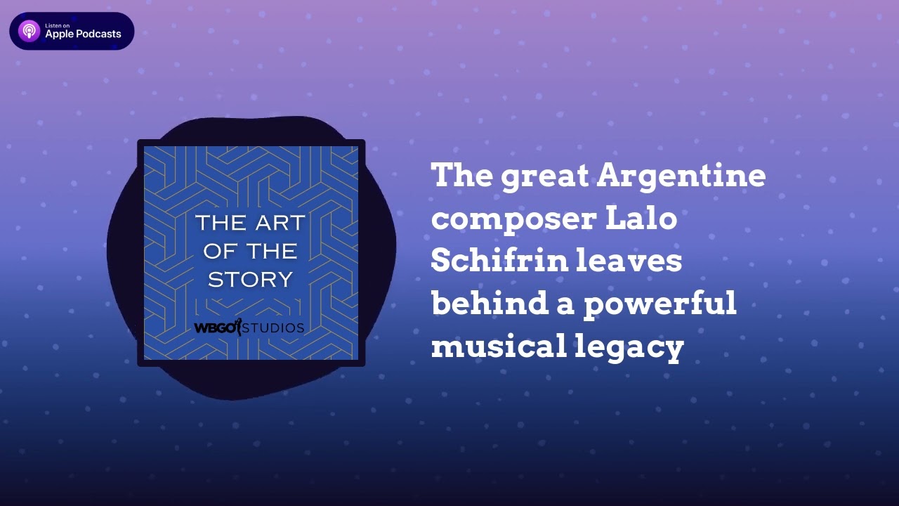 The great Argentine composer Lalo Schifrin leaves behind a powerful musical legacy | The Art of...