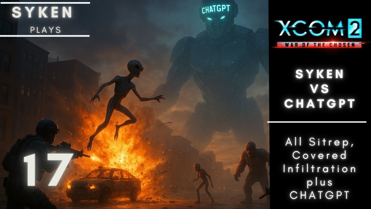 ChatGPT vs Syken XCOM 2 Run - Episode 17