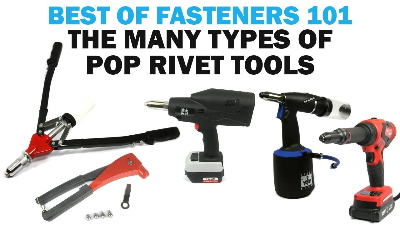 All About Blind Pop Rivets - Types of Riveters | Rivets 101