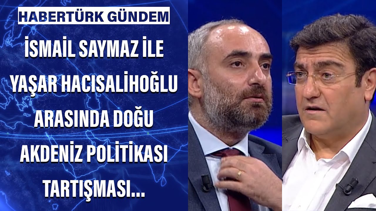 İsmail Saymaz ile Yaşar Hacısalihoğlu arasında Doğu Akdeniz politikası tartışması...